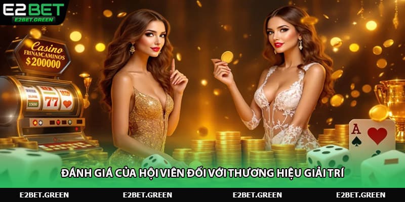 Đánh giá của hội viên đối với thương hiệu giải trí
