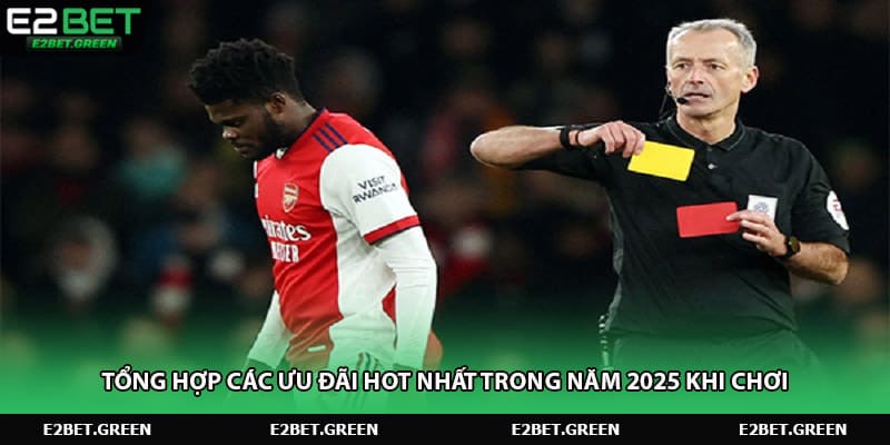 Tổng hợp các ưu đãi hot nhất trong năm 2025 khi chơi